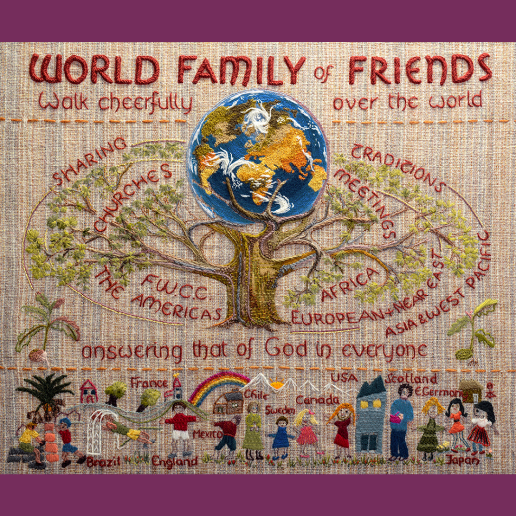 colorful embroidery of a tree and different branches of Quakerism above various people labeled with their nations. Text on top reads: World Family of Friends